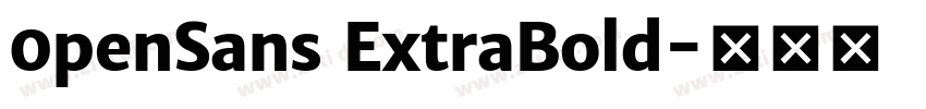 0penSans ExtraBold字体转换 0penSans ExtraBold字体转换